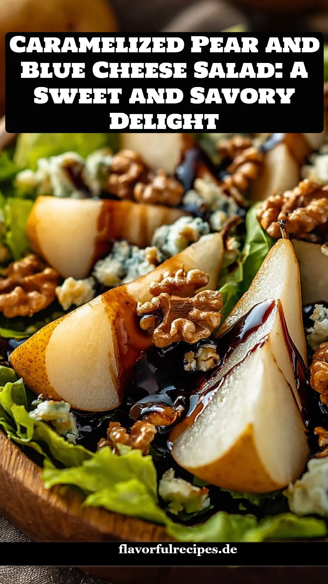 Caramelized Pear and Blue Cheese Salad: A Sweet and Savory Delight