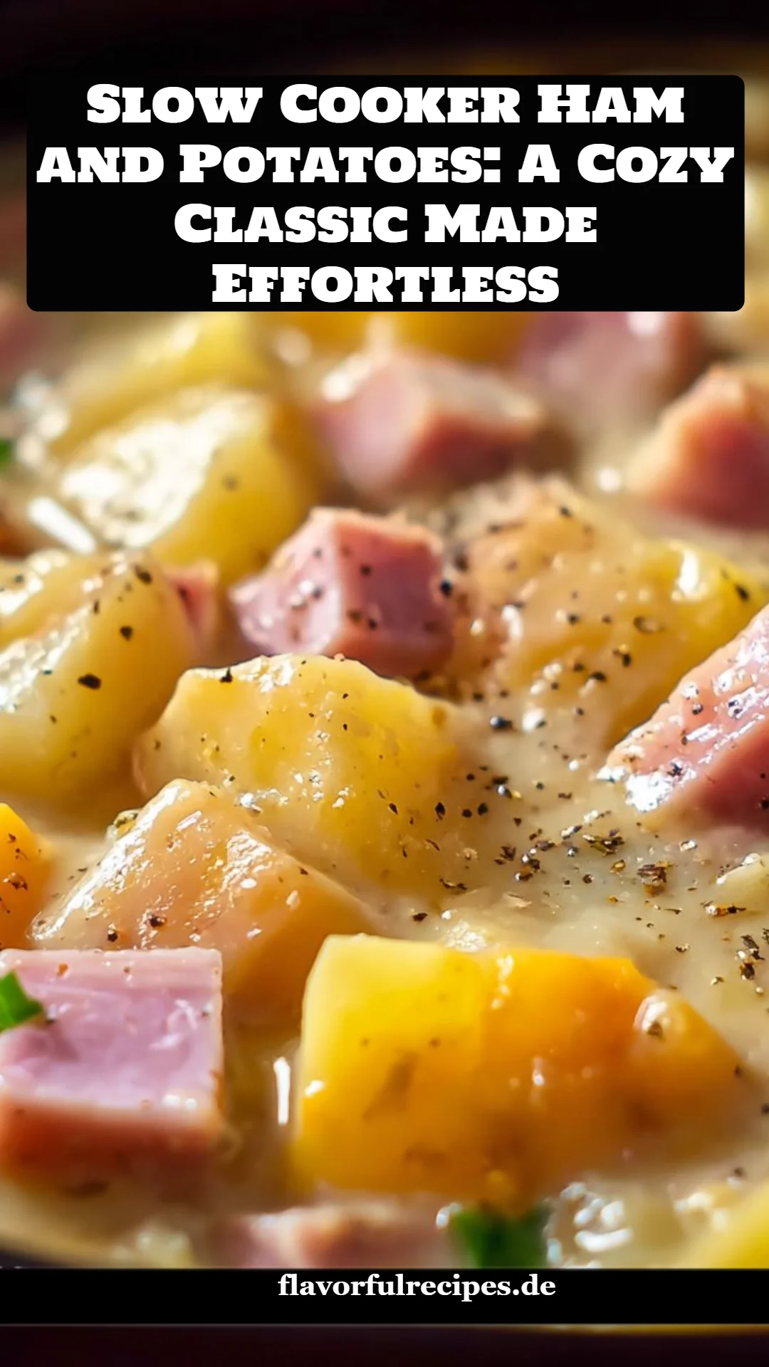 Slow Cooker Ham and Potatoes: A Cozy Classic Made Effortless